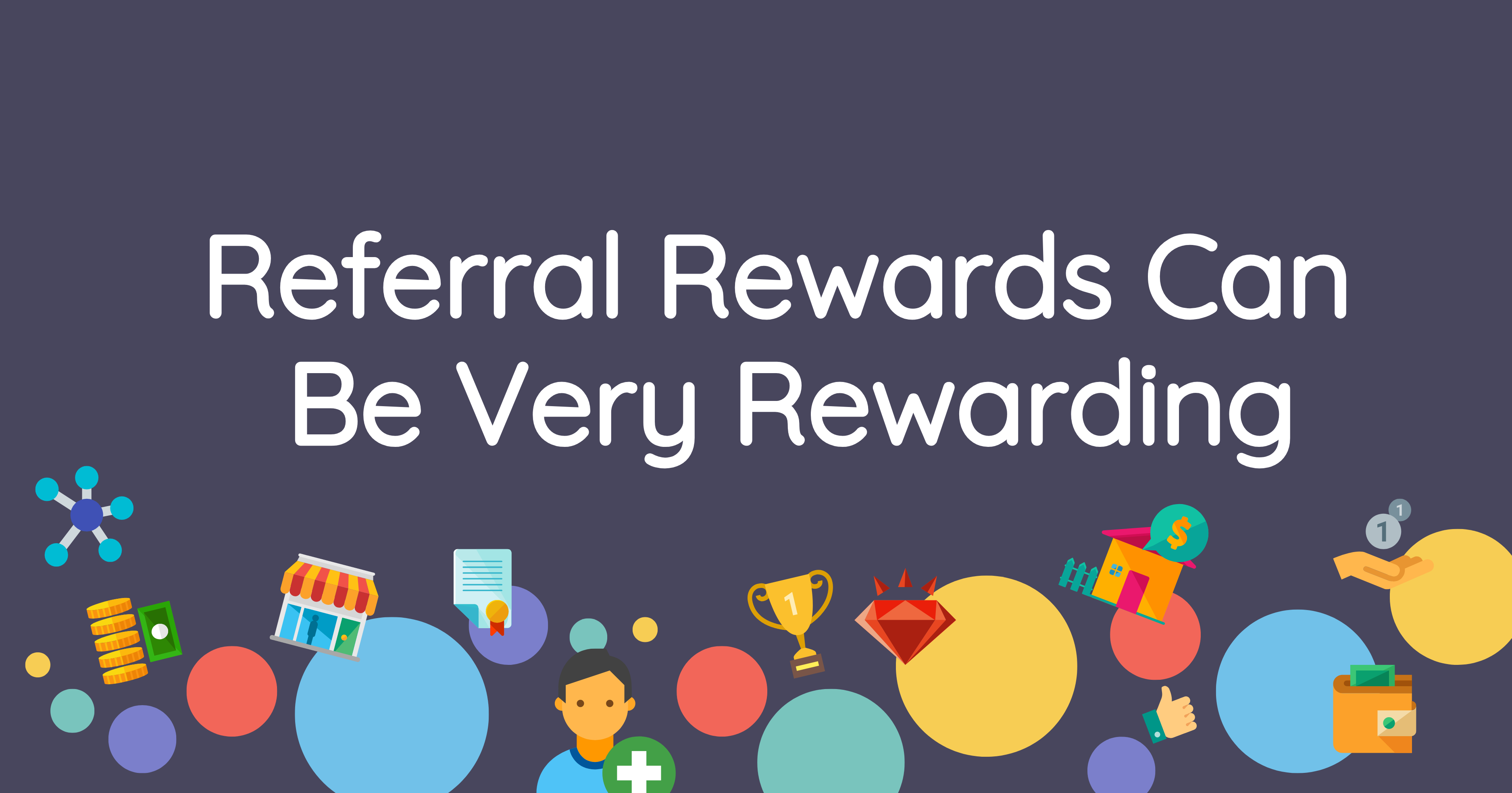 Referral Rewards Can Be Very Rewarding 2317